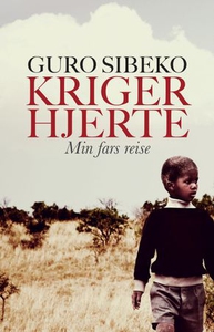 Krigerhjerte (ebok) av Guro Sibeko