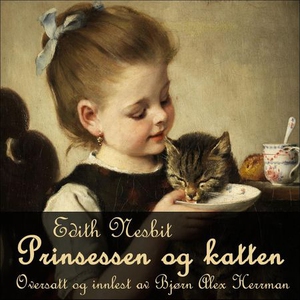 Prinsessen og katten (lydbok) av Edith Nesbit