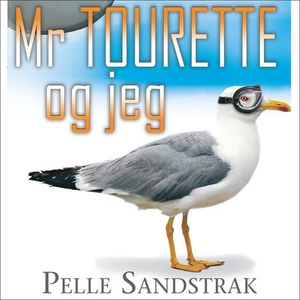Mr Tourette og jeg (lydbok) av Pelle Sandstra