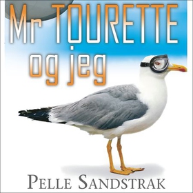 Mr Tourette og jeg (lydbok) av Pelle Sandstrak