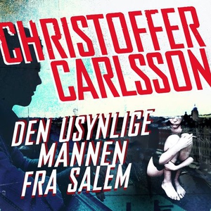 Den usynlige mannen fra Salem (lydbok) av Chr