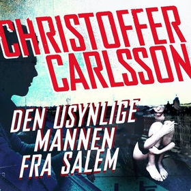 Den usynlige mannen fra Salem (lydbok) av Christoffer Carlsson