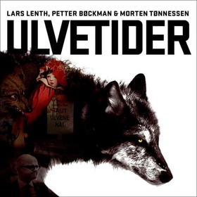 Ulvetider - rovdyret som splitter Norge (lydbok) av Petter Bøckman