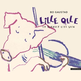 Lille Olle - et begavet lite svin (lydbok) av Bo Gaustad