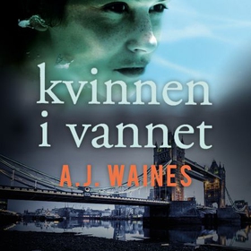 Kvinnen i vannet (lydbok) av A.J. Waines