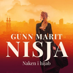 Naken i hijab (lydbok) av Gunn Marit Nisja