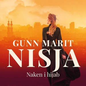 Naken i hijab (lydbok) av Gunn Marit Nisja