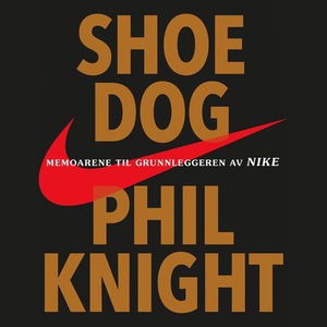 Shoe dog (lydbok) av Phil Knight, J.R. Moehri