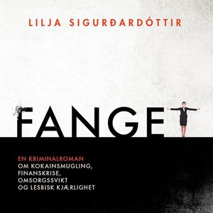 Fanget (lydbok) av Lilja Sigurdardóttir