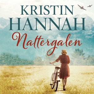 Nattergalen (lydbok) av Kristin Hannah