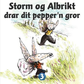Storm og Albrikt drar dit pepper'n gror (lydbok) av Thomas Framnes