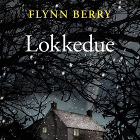 Lokkedue (lydbok) av Flynn Berry
