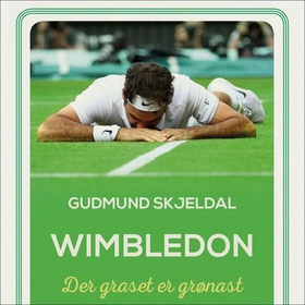 Wimbledon - der graset er grønast (lydbok) av Gudmund Skjeldal
