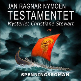 Testamentet - mysteriet Christiane Stewart (lydbok) av Jan Ragnar Nymoen