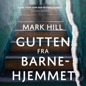 Gutten fra barnehjemmet (lydbok) av Mark Hill