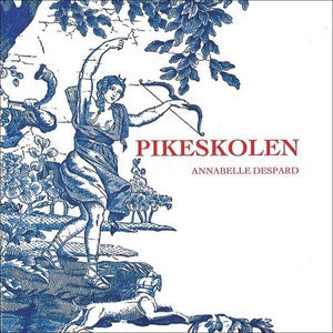 Pikeskolen (lydbok) av Annabelle Despard