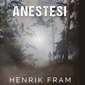 Anestesi (lydbok) av Henrik Fram