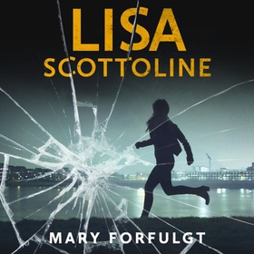 Mary forfulgt (lydbok) av Lisa Scottoline