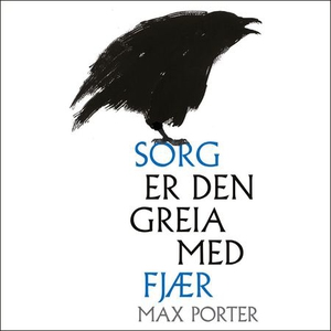 Sorg er den greia med fjær (lydbok) av Max Po
