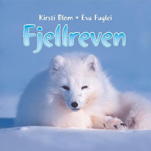 Fjellreven (lydbok) av Kirsti Blom, Eva Fugle