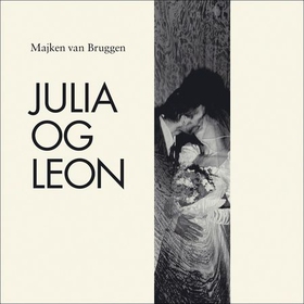 Julia og Leon (lydbok) av Majken van Bruggen