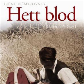 Hett blod (lydbok) av Irène Némirovsky