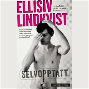 Selvopptatt (lydbok) av Ellisiv Lindkvist