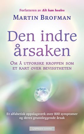 Den indre årsaken - om å utforske kroppen som et kart over bevisstheten (ebok) av Martin Brofman