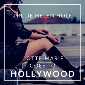 Lotte-Marie goes to Hollywood