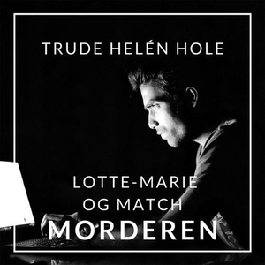Lotte-Marie og matchmorderen (lydbok) av Trud