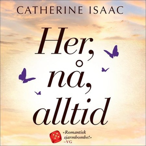 Her, nå, alltid (lydbok) av Catherine Isaac