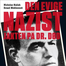 Den evige nazist - jakten på Dr. Død (lydbok) av Nicholas Kulish