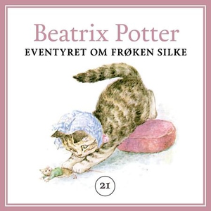 Eventyret om frøken Silke (lydbok) av Beatrix