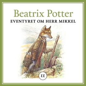 Eventyret om herr Mikkel (lydbok) av Beatrix Potter