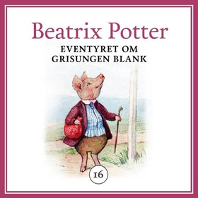 Eventyret om grisungen Blank (lydbok) av Beatrix Potter