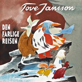 Den farlige reisen (lydbok) av Tove Jansson