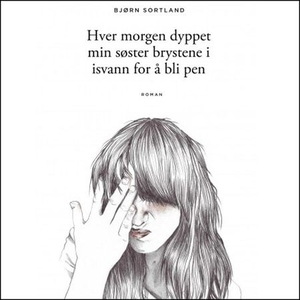 Hver morgen dyppet min søster brystene i isva