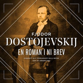 En roman i ni brev (lydbok) av Fjodor M. Dostojevskij