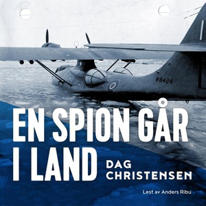 En spion går i land (lydbok) av Dag Christens