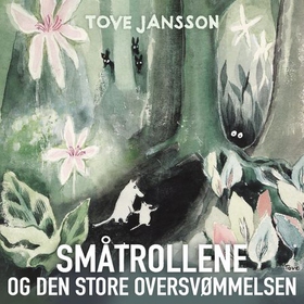 Småtrollene og den store oversvømmelsen (lydbok) av Tove Jansson