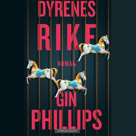 Dyrenes rike (lydbok) av Gin Phillips