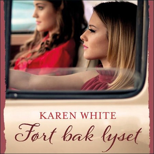 Ført bak lyset (lydbok) av Karen White