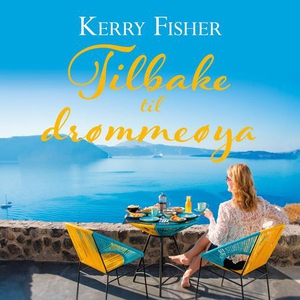 Tilbake til drømmeøya (lydbok) av Kerry Fishe