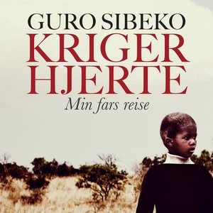 Krigerhjerte (lydbok) av Guro Sibeko