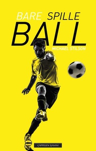 Bare spille ball (ebok) av Michael Stilson