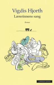 Lærerinnens sang (ebok) av Vigdis Hjorth