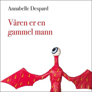 Våren er en gammel mann (lydbok) av Annabelle
