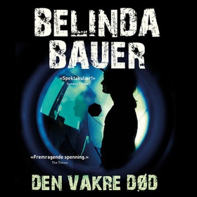 Den vakre død (lydbok) av Belinda Bauer