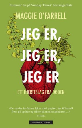 Jeg er, jeg er, jeg er - ett hjerteslag fra døden (ebok) av Maggie O'Farrell