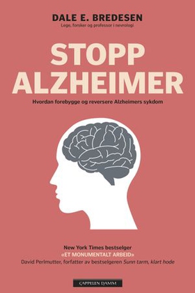 Stopp Alzheimer - hvordan forebygge og reversere Alzheimer's sykdom (ebok) av Dale E. Bredesen